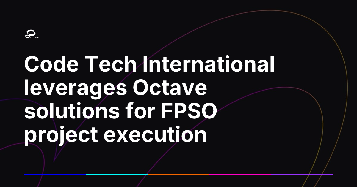 Code Tech International leverages Octave solutions for FPSO project ...