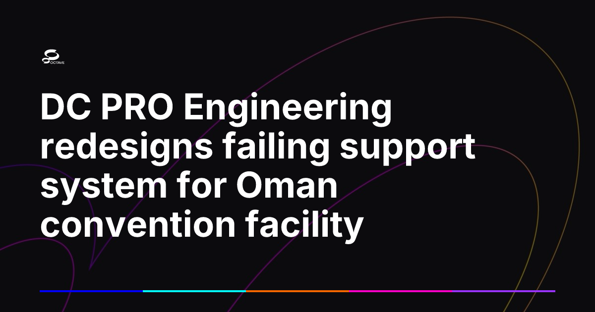 DC PRO Engineering redesigns failing support system for Oman convention ...