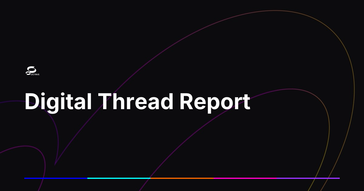 Thread Report Examples Digital Thread Report | Octave