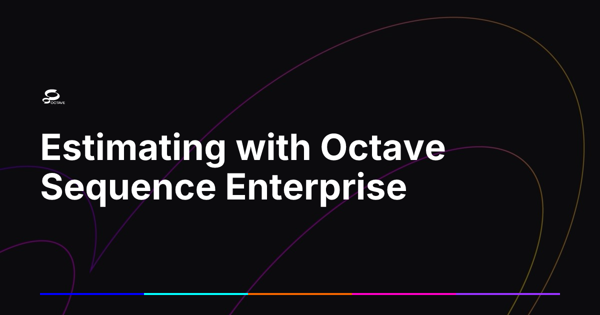 Estimating with Octave Sequence Enterprise | Octave