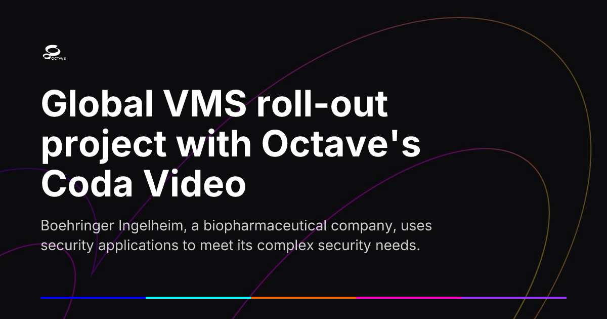 Global VMS roll-out project with Octave's Coda Video | Octave