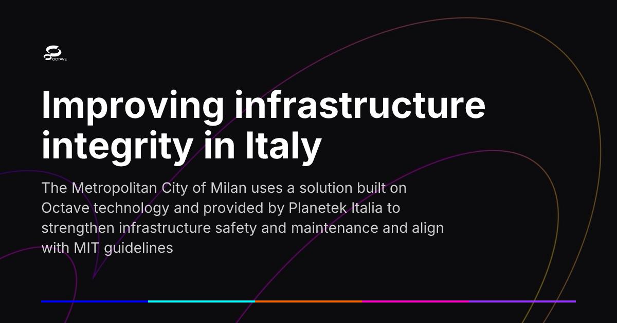Integrity Infrastructure Improving infrastructure integrity in Italy | Octave