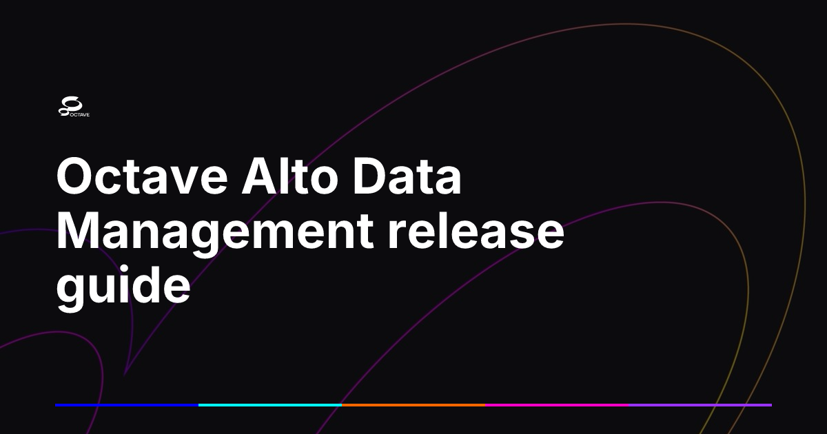 Octave Alto Data Management release guide | Octave