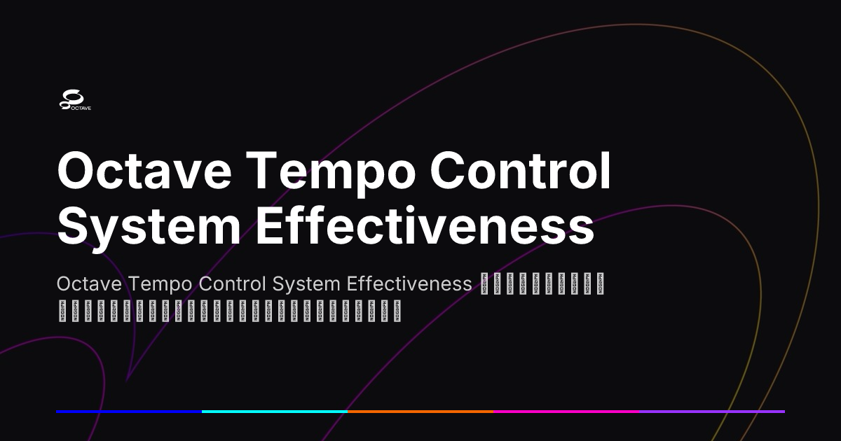 Octave Tempo Control System Effectiveness | Octave