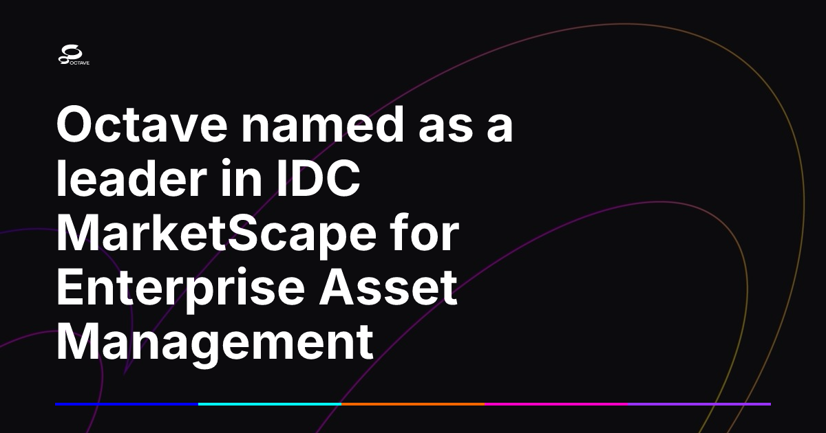 Octave named as a leader in IDC MarketScape for Enterprise Asset ...
