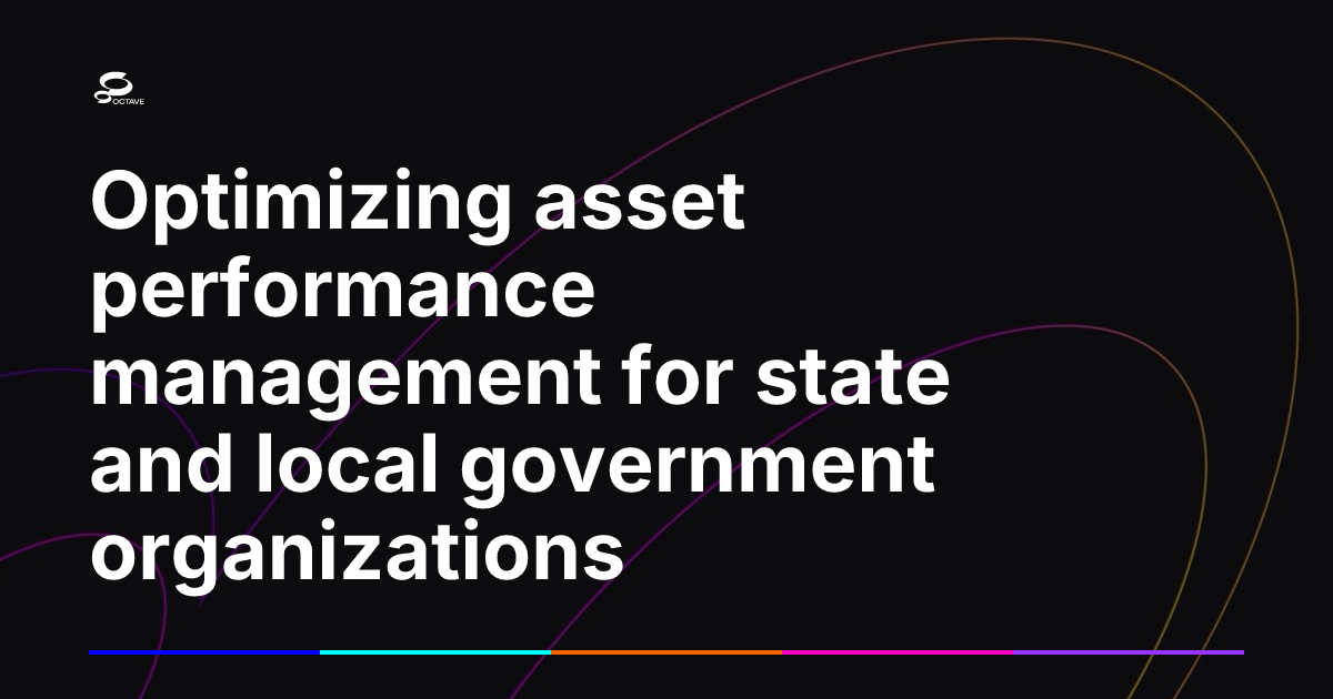 Optimizing asset performance management for state and local government ...