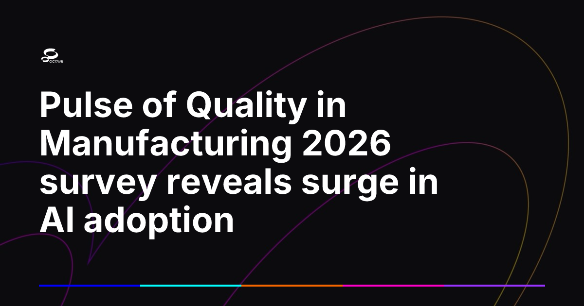 Pulse of Quality in Manufacturing 2026 survey reveals surge in AI ...