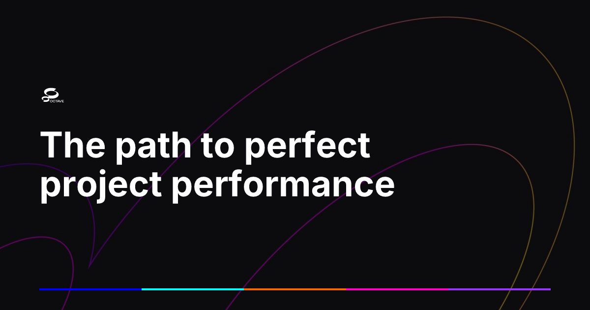 Perfek Project The path to perfect project performance | Octave