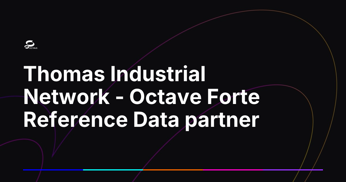 Datan Forte Thomas Industrial Network - Octave Forte Reference Data partner | Octave
