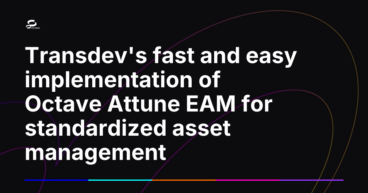 Octave Logistics Transdev's fast and easy implementation of Octave Attune EAM for ...