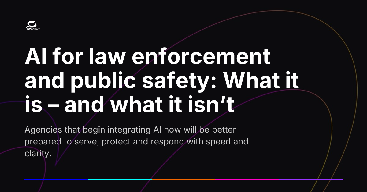 AI for law enforcement and public safety: What it is – and what it isn ...