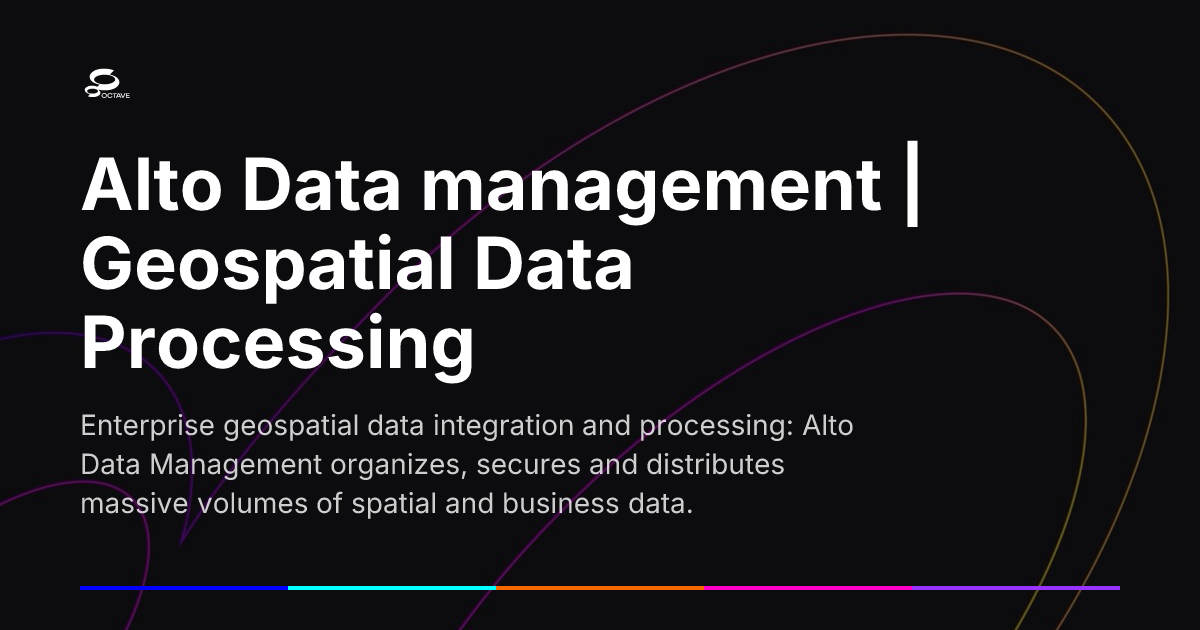 Alto Data management | Geospatial Data Processing | Octave