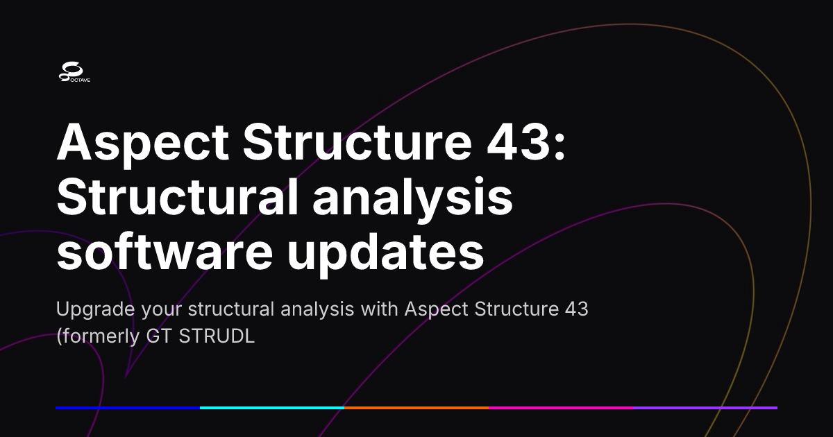 Aspect Structure 43: Structural analysis software updates | Octave