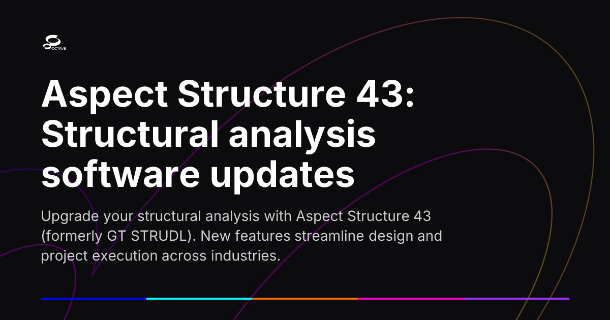 Aspect Structure 43: Structural analysis software updates | Octave