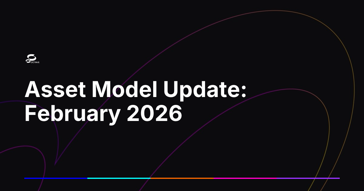 Asset Model Update: February 2026 | Octave