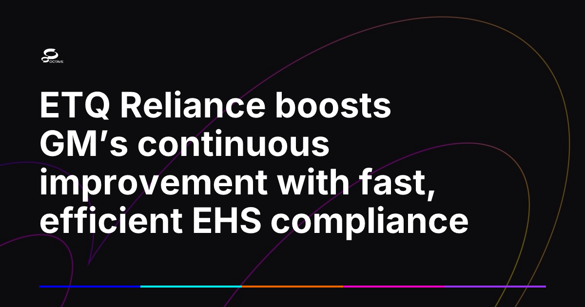 ETQ Reliance boosts GM’s continuous improvement with fast, efficient ...