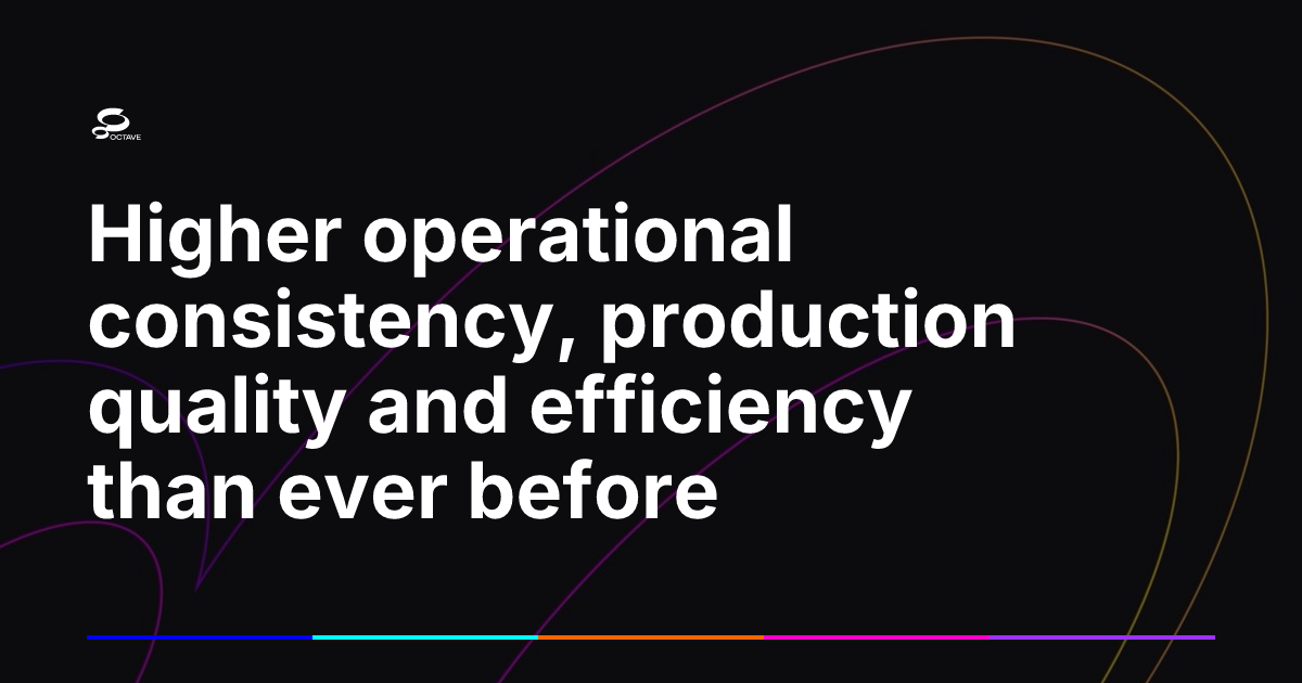 Higher operational consistency, production quality and efficiency than ...