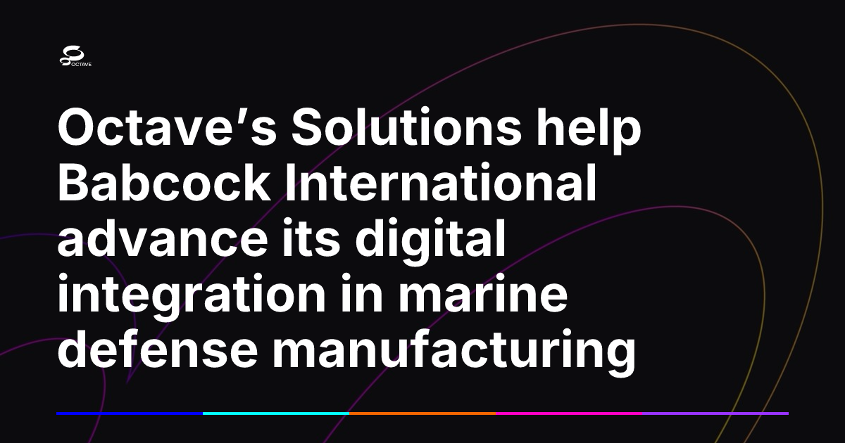 Octave’s Solutions help Babcock International advance its digital ...