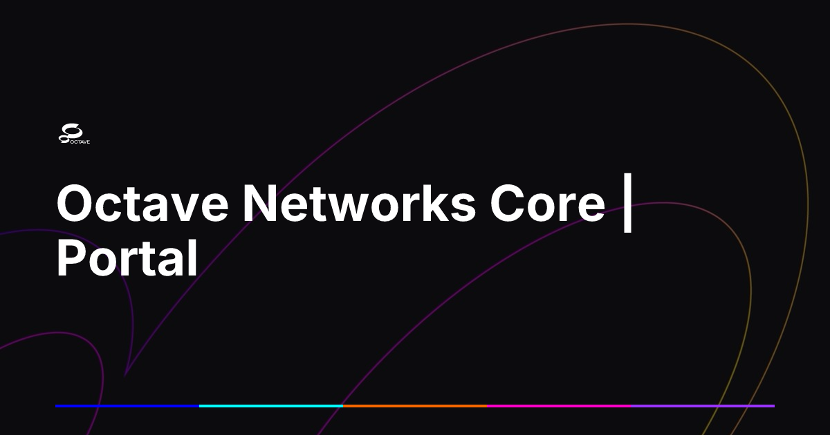 Octave Networks Core | Portal | Octave