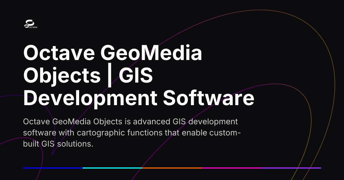 Octave GeoMedia Objects | GIS Development Software | Octave