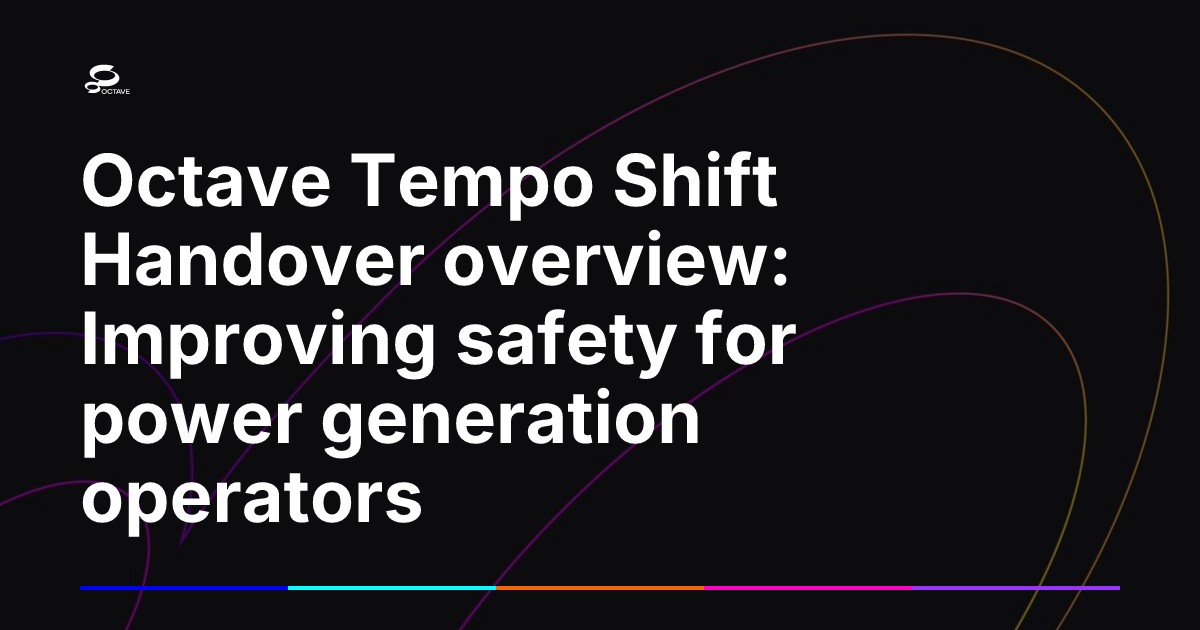 Octave Tempo Shift Handover overview: Improving safety for power ...