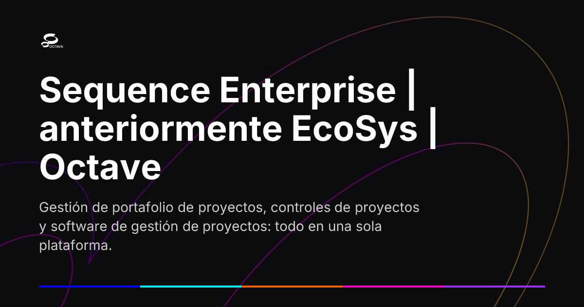 Sequence Enterprise | anteriormente EcoSys | Octave | Octave