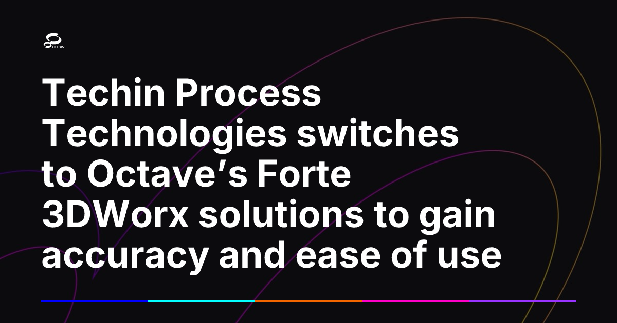 Switch Octave Code Example Techin Process Technologies switches to Octave’s Forte 3DWorx solutions ...
