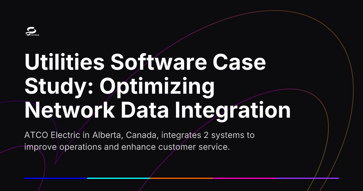 Utilities Software Case Study: Optimizing Network Data Integration | Octave